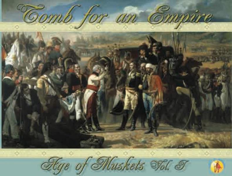 Age of Muskets Vol. I: Tomb for an Empire