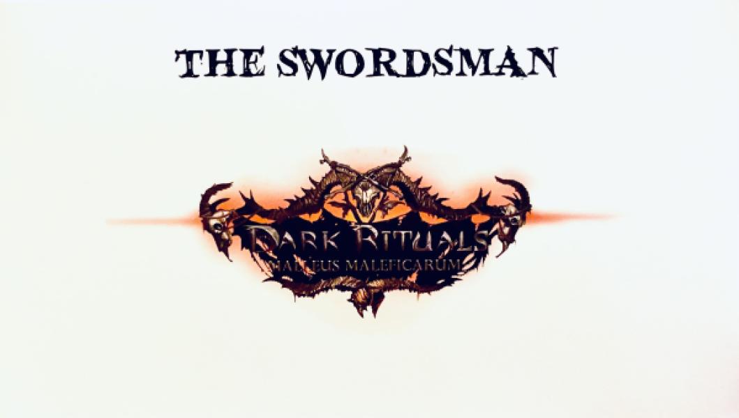 Dark Rituals: Malleus Maleficarum – The Swordsman