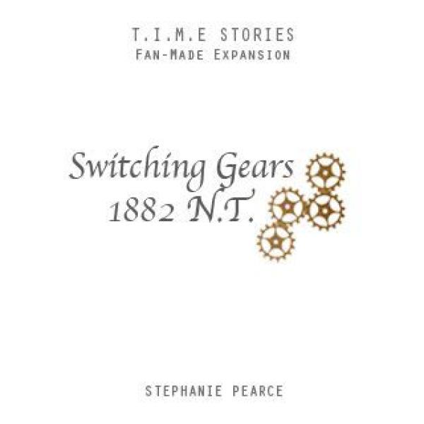 T.I.M.E Stories: Switching Gears